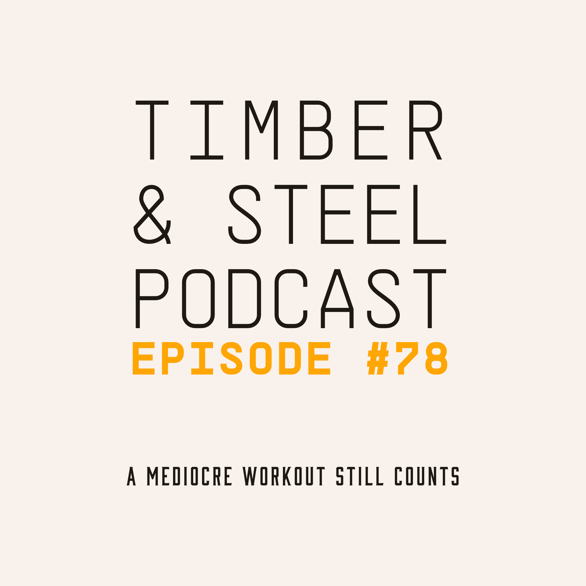 EP 78: A Mediocre Workout Still Counts — episode artwork