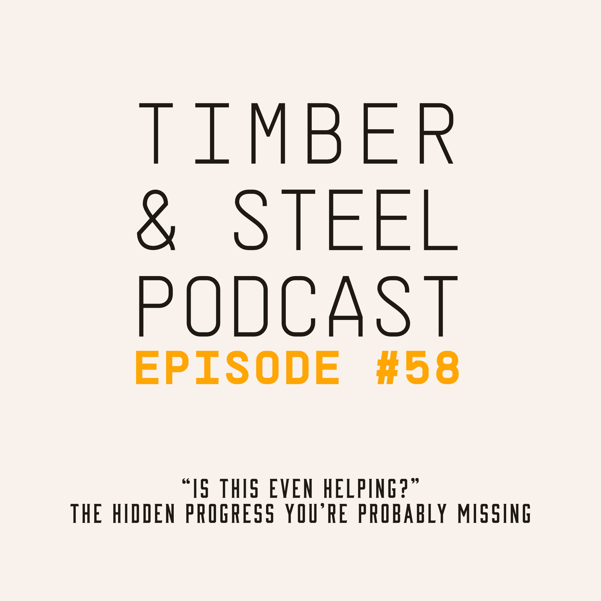 EP 58: Is This Even Helping? The Hidden Progress You're Probably Missing — episode artwork