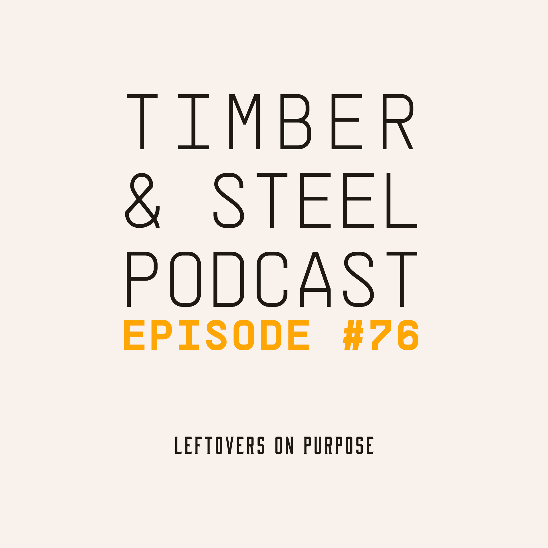 EP 76: Leftovers on Purpose — episode artwork