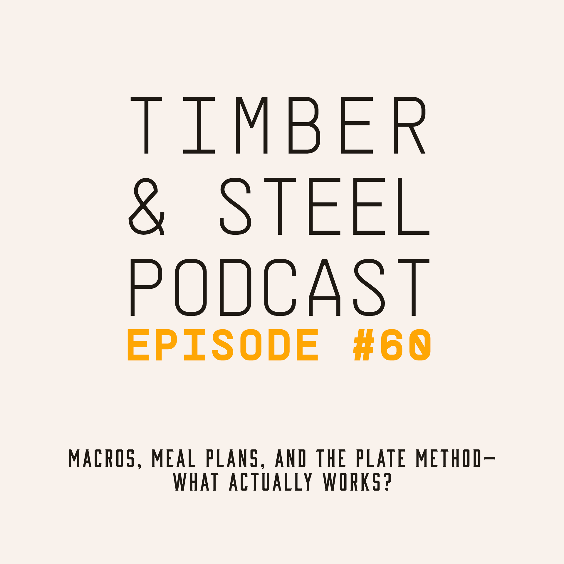 EP 60: Macros, Meal Plans, and the Plate Method: What Actually Works — episode artwork