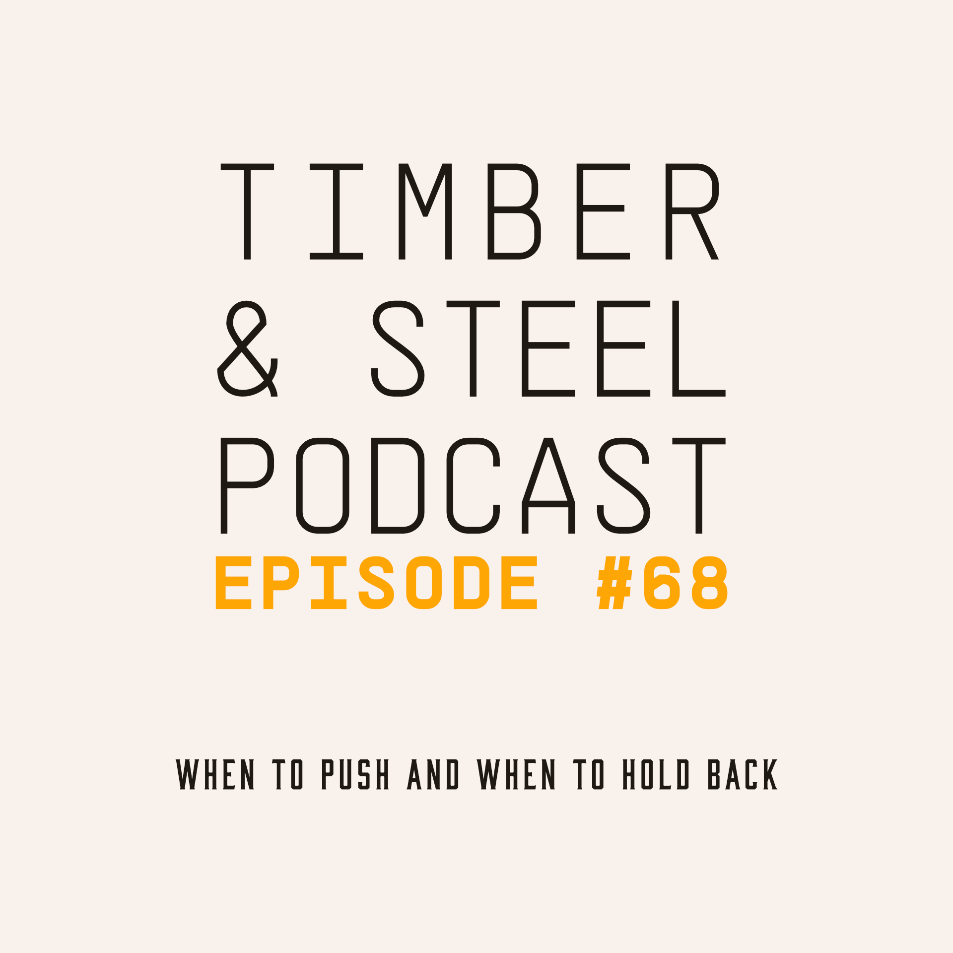 EP 68: When to Push and When to Hold Back — episode artwork